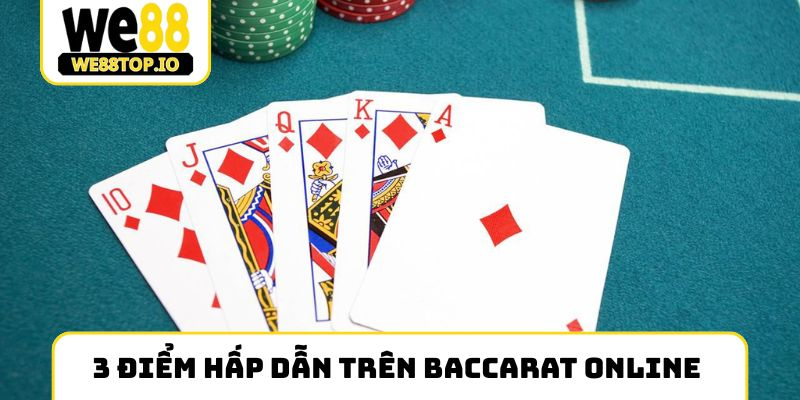 3 điểm hấp dẫn trên Baccarat online 