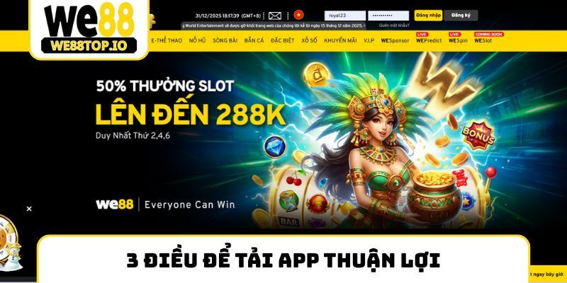 hướng dẫn tải app we88 3 3 điều để tải app thuận lợi