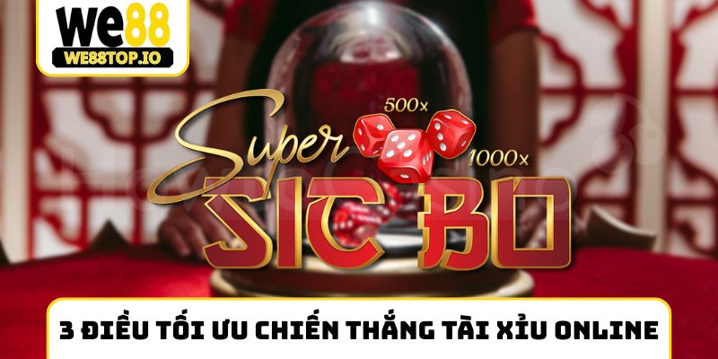 3 điều tối ưu chiến thắng Tài xỉu online