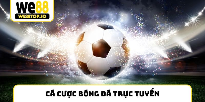 cá cược bóng đá trực tuyến