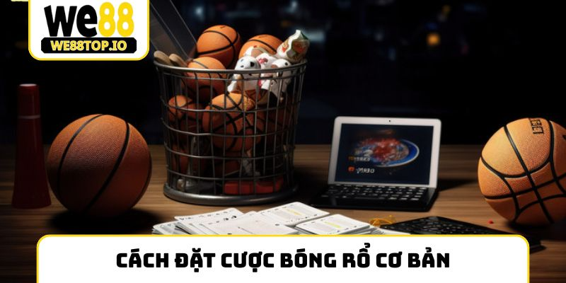 Cách đặt cược bóng rổ cơ bản cho người mới