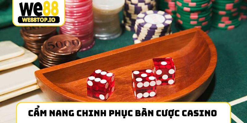 Cẩm nang chinh phục bàn cược Casino We88