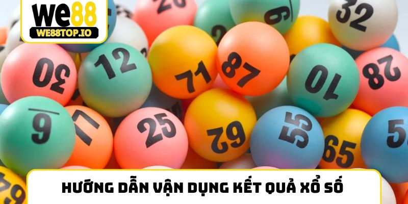 Hướng dẫn vận dụng kết quả xổ số hôm qua vào cuộc chơi