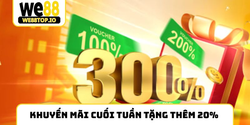Khuyến mãi cuối tuần tặng thêm 20% trên giá trị nạp