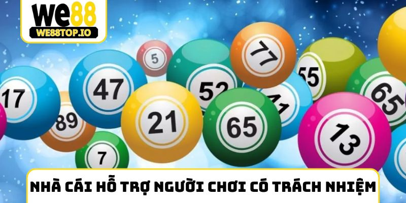 Nhà cái hỗ trợ người chơi có trách nhiệm