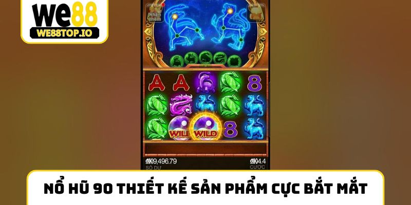 Nổ hũ 90 thiết kế sản phẩm cực bắt mắt