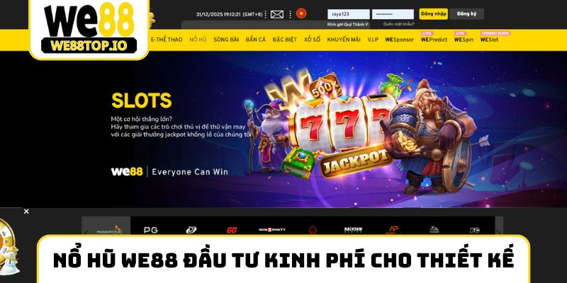 Nổ hũ We88 đầu tư kinh phí cho thiết kế