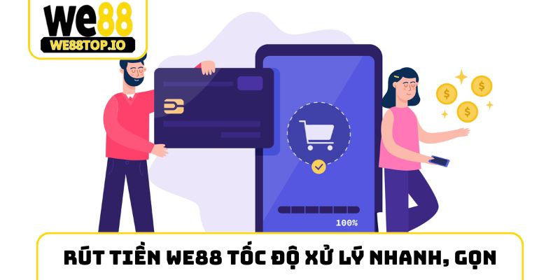 hướng dẫn rút tiền we88 1 Rút tiền We88 tốc độ xử lý nhanh, gọn
