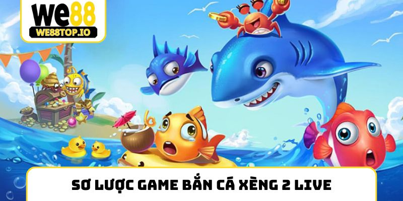 Sơ lược game Bắn cá xèng 2 live